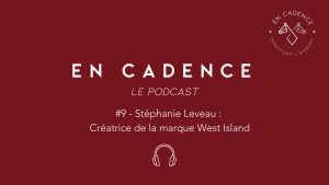 En Cadence Podcast Stéphanie Leveau West Island Chaussettes